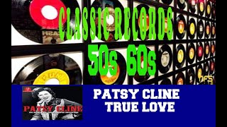 PATSY CLINE - TRUE LOVE