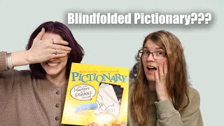 We Play Pictionary Blindfolded?!