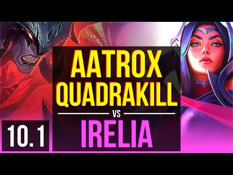 AATROX vs IRELIA (MID) | Quadrakill, 4 early solo kills, Legendary | Korea Diamond | v10.1
