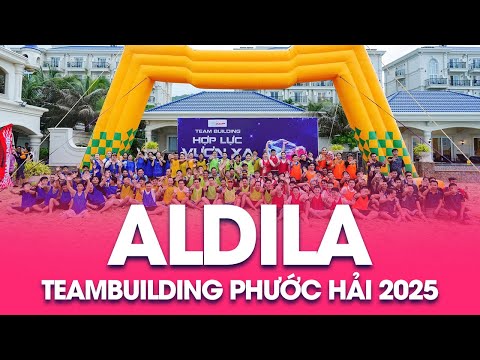 ALDILA - TEAM BUILDING PHƯỚC HẢI 2025 