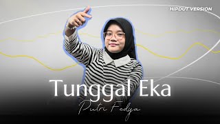 Download lagu Tunggal Eka - Putri Fedya || HIPHOP DANGDUT VERSION mp3