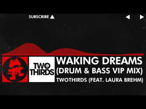 [DnB] - TwoThirds - Waking Dreams (Feat. Laura Brehm) (Drum & Bass VIP Mix) [Monstercat EP Release]