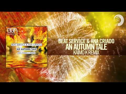 Beat Service & Ana Criado - An Autumn Tale (Kaimo K Extended mix)