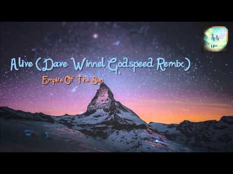 Empire Of The Sun - Alive (Dave Winnel Godspeed Remix)