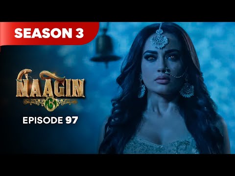 Naagin Drama Serial | Season 3 | EPISODE 97 | Best Drama 2025
