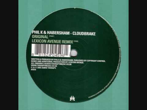 Phil K & Habersham - Cloudbrake (Lexicon Avenue rmx)