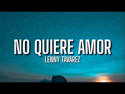 Lenny Tavarez - No Quiere Amor (lyrics/letra) ft. Farruko | Afuera del cuarto se escucha, ah ah ah