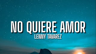 Lenny Tavarez - No Quiere Amor (lyrics/letra) ft. Farruko | Afuera del cuarto se escucha, ah ah ah