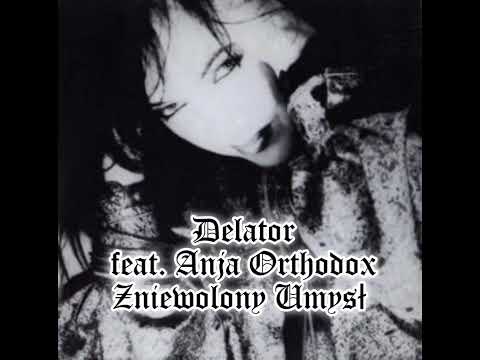 Delator feat. Anja Orthodox - Zniewolony Umysł