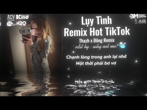 Lụy Tình (Bản Full Chuẩn Mel TikTok) - Thazh Đông “Chạnh Lòng Trong Anh Lại Nhớ…” Nhạc Remix