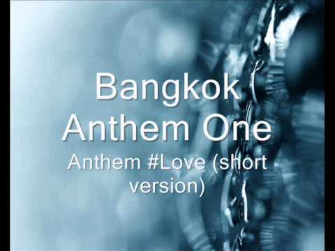 Bangkok Anthem One - Anthem #Love (Short version)