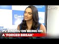 PV Sindhu I Am Definitely Back In December