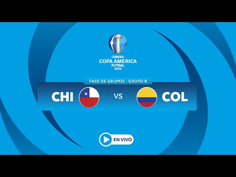 EN VIVO - CHILE vs COLOMBIA - CONMEBOL Copa América Futsal 2026™