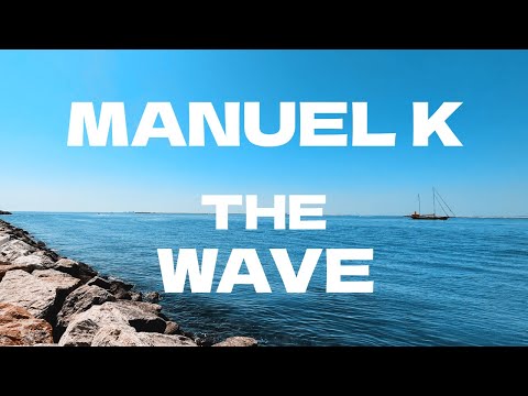 Manuel K - The Wave (official music video)