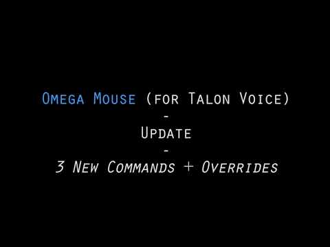 Omega Mouse (for Talon Voice) - Update - 3 commands plus overrides