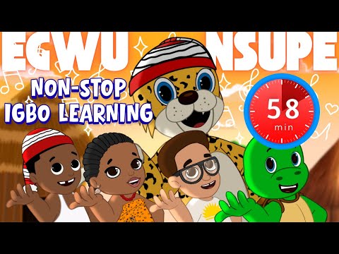 EGWU NSUPE (for 58 Minutes) | Learn Igbo Words With Fun Songs