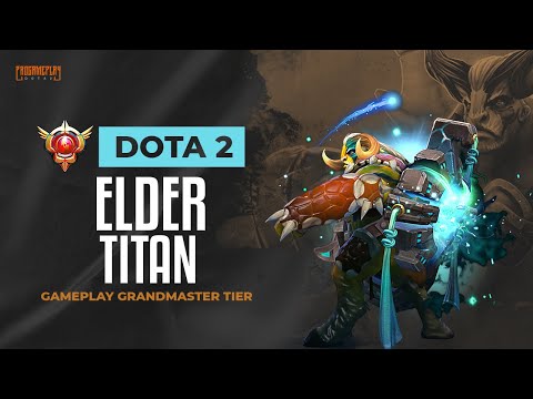 Grandmaster Tier Elder Titan Dota 2 | Ranked Match | Gameplay