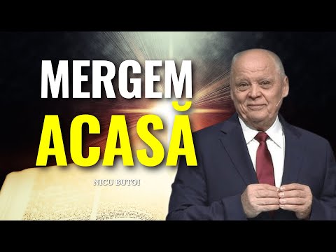 Nicu Butoi - Mergem împreună cu Dumnezeu până vom ajunge acasă - predici creștine