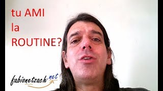 Quanto ami la routine?