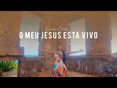 Eula Cris | O MEU JESUS ESTÁ VIVO