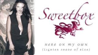 Sweetbox - Here On My Own (Lighter Shade of Bue) (H-Run / Dadas Remix)