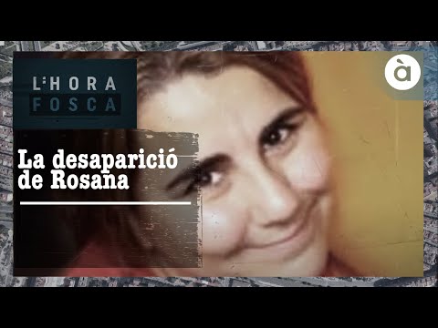 L'hora fosca - La desaparició de Rosana