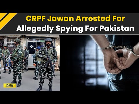 Pakistani Spy In India: CRPF Jawan Arrested For Allegedly Spying For Pakistan | Delhi | India-Pak