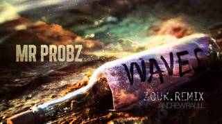 Mr Probz - Waves (Andrew Raull Zouk Remix)