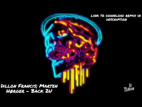 Dillon Francis; Marten Hørger - Back 2U (DJ TimAAAh Exclusive Edit)