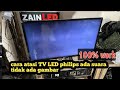 TUTORIAL Perbaiki Tv Led Philips LAYAR BLENG Ada Suara Tidak Ada Gambar