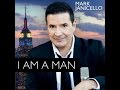 Mark Janicello - "I Am A Man" 