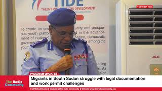 Migrants in South Sudan struggle with legal documentation and work permit challenges