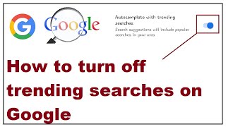 How to turn off trending searches on Google