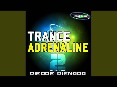 Trance Adrenaline 2 Mix 1: Mixed by Pierre Pienaar (Continuous DJ Mix)
