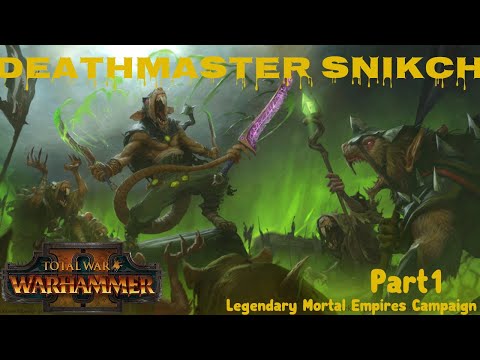 Total War: Warhammer 2 - Deathmaster Snikch.  Legendary Mortal Empires Campaign Part 1
