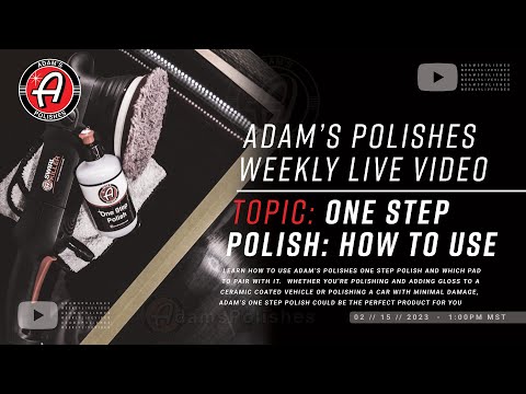 Adam's Polishes Weekly LIVE Video: "How To" One Step Polish