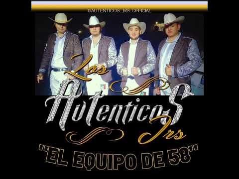 El Equipo de 58 / Los Auténticos Jrs