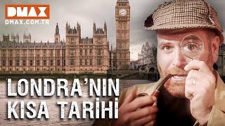 Londra Bugüne Nasıl Geldi? | Bilinmeyene Yolculuk