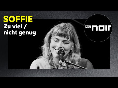 SOFFIE – Zu viel / nicht genug (live bei TV Noir)