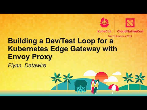 Building a Dev/Test Loop for a Kubernetes Edge Gateway with Envoy Proxy - Flynn, Datawire