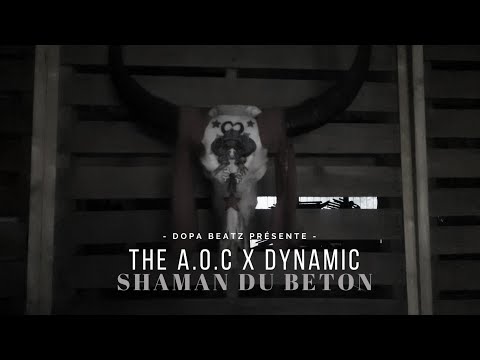 DOPA BEATZ X THE AOC X DYNAMIC - Shaman Du Béton (Official video)
