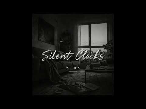 Silent Clocks - Silent Clocks - Stay (Official Audio)