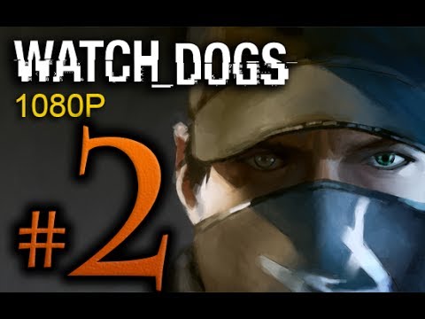 Watch Dogs Walkthrough Part 2 [1080p HD] No Commentary