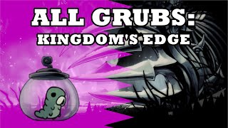 ULTIMATE Grub Guide | Kingdom's Edge【Hollow Knight】