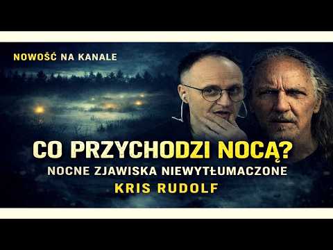 Nocne zjawiska niewytłumaczone - OGNIKI, BAGNA i "PROWADZENIE W LAS" | Kris Rudolf (2026)