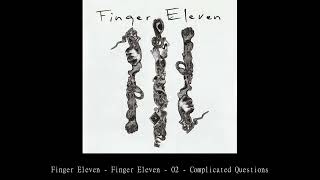 Finger Eleven   Finger Eleven   02   Complicated Questions