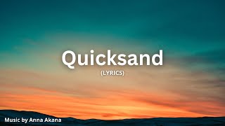 Quicksand (Lyrics) | By Anna Akana @hdmusic4life4​