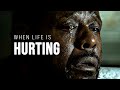 WHEN LIFE IS HURTING Motivational Speech