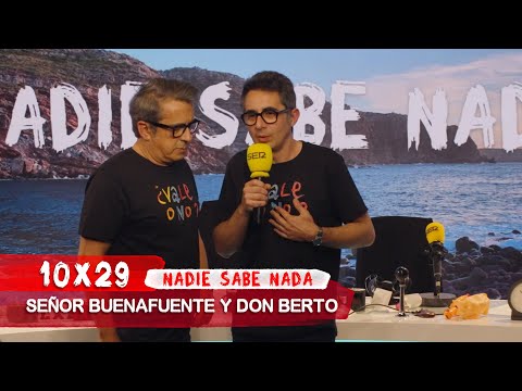 NADIE SABE NADA 10x29 | Señor Buenafuente y Don Berto