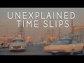 Unexplained Time Slip Encounters